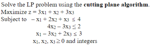Solved Solve the LP problem using the cutting plane | Chegg.com