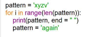 Solved pattern = 'xyzv' for i in range(len(pattern)): | Chegg.com