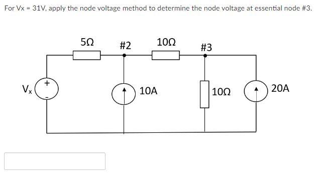 Solved For Vx=31 V, apply the node voltage method to | Chegg.com