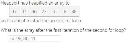 Solved Heapsort has heapified an array | Chegg.com
