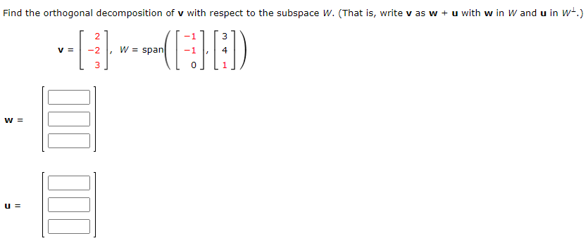 Solved Find the orthogonal decomposition of v with respect | Chegg.com