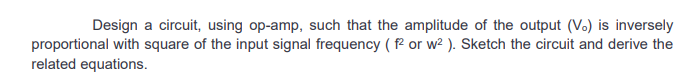 Solved Design A Circuit, Using Op-amp, Such That The | Chegg.com