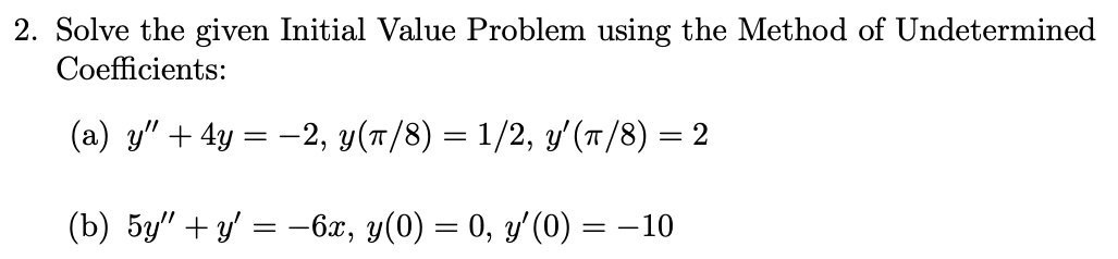 Solved 2. Solve The Given Initial Value Problem Using The | Chegg.com