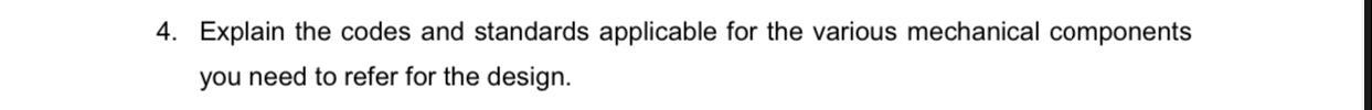 Solved 4. Explain the codes and standards applicable for the | Chegg.com