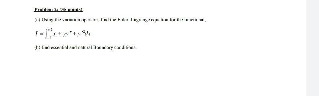 Solved Problem 2: (35 points) (a) Using the variation | Chegg.com