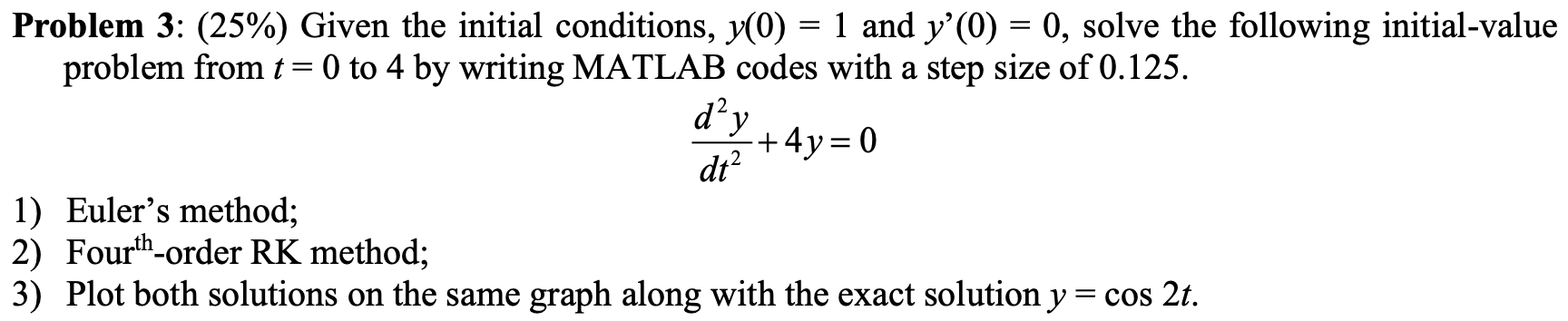 Solved Problem 3: (25%) Given the initial conditions, y(0) = | Chegg.com