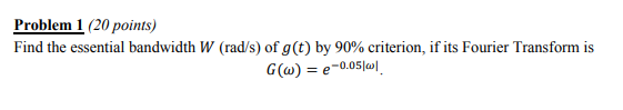 Solved Problem 1 (20 Points) Find The Essential Bandwidth | Chegg.com