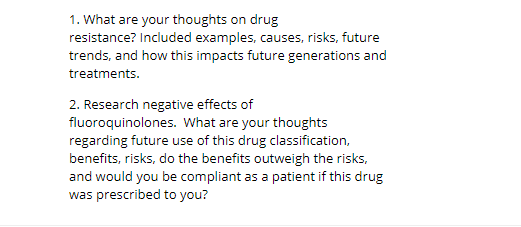 1. What are your thoughts on drug resistance? Included examples, causes, risks, future trends, and how this impacts future ge