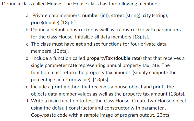 Solved he a class called House. The House class has the | Chegg.com
