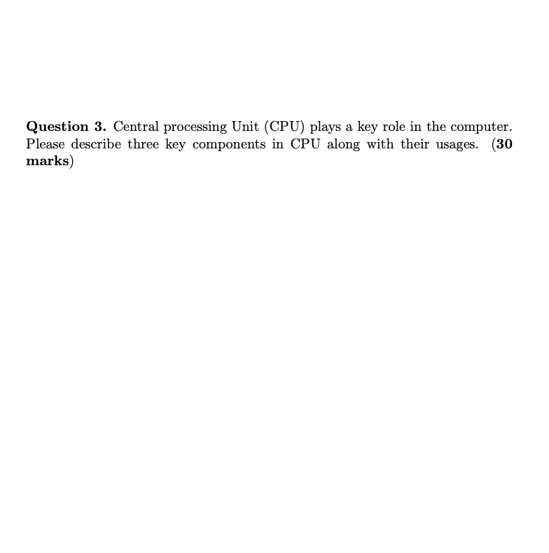 Solved Question 3. Central processing Unit (CPU) plays a key | Chegg.com
