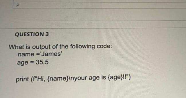 Solved P QUESTION 3 What is output of the following code: | Chegg.com