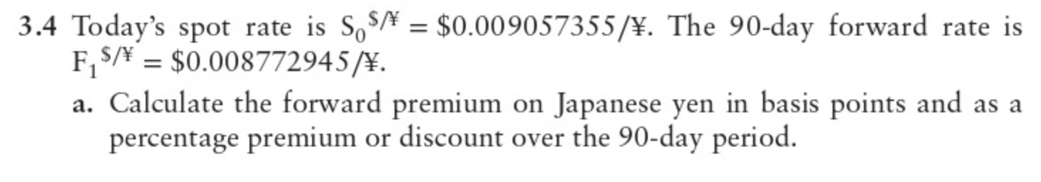 Solved 3.4 Today’s spot rate is S0$/#=$0.009057355/¥. The 90 | Chegg.com