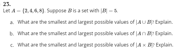 Solved 23. Let A={2,4,6,8}. Suppose B Is A Set With ∣B∣=5. | Chegg.com