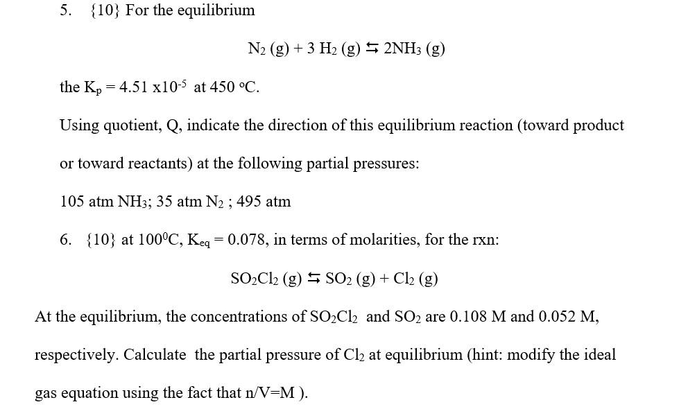 Solved 5. {10} For the equilibrium N2 (g) + 3 H2 (g) = 2NH3 | Chegg.com