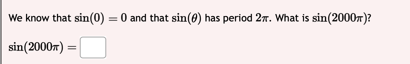 Solved We know that sin(0)=0 ﻿and that sin(θ) ﻿has period | Chegg.com