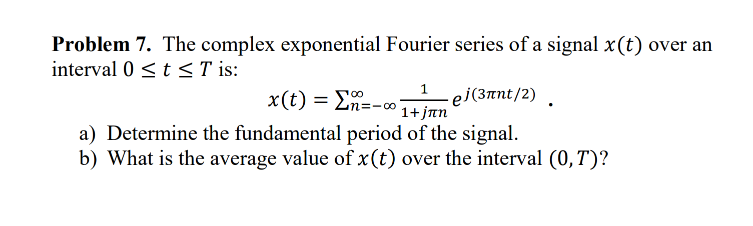 Solved Problem 7 The Complex Exponential Fourier Series Of