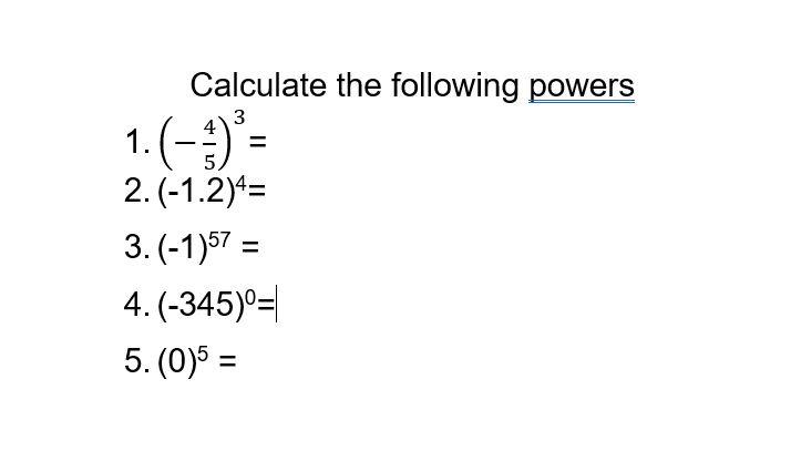 Solved Calculate the following powers 1. 2.(-1.2)4= 3.(-1)57 | Chegg.com