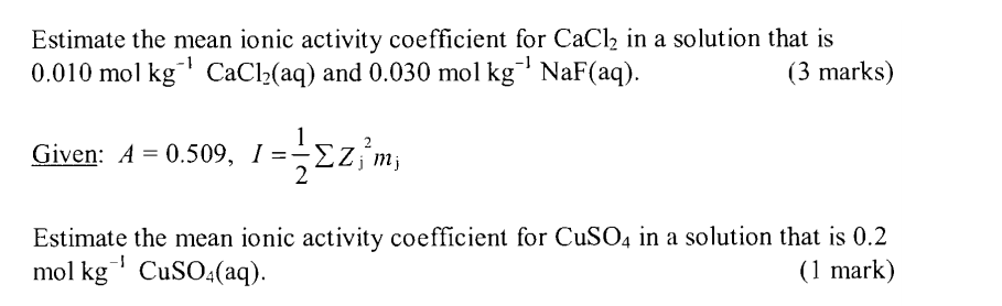 Solved Estimate the mean ionic activity coefficient for | Chegg.com