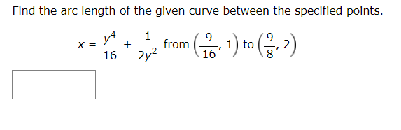 find the arc length of the given curve between the specified points