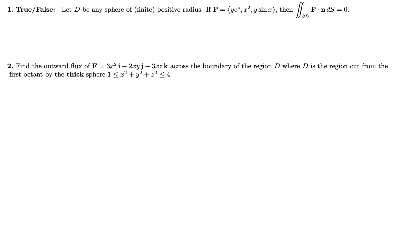 Solved 1. True/False: Let D be any sphere of (finite) | Chegg.com