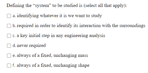 Solved Defining The “system” To Be Studied Is (select All | Chegg.com