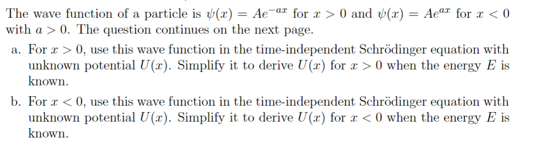 Solved The wave function of a particle is ψ(x)=Ae−ax for x>0 | Chegg.com