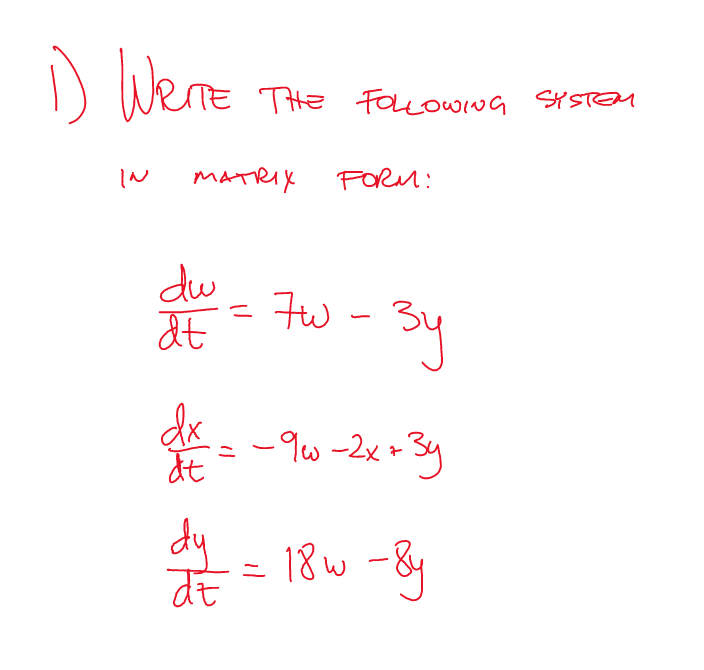 Solved 1 Werre D The FollowinG SYSTEM IN MATRIX FORM: dw at | Chegg.com