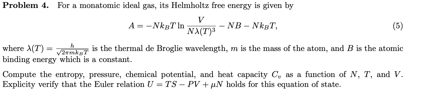 Solved Problem 4. For a monatomic ideal gas, its Helmholtz | Chegg.com