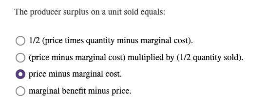 Solved The producer surplus on a unit sold equals: 1/2 | Chegg.com