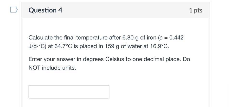 Solved Question 4 1 Pts Calculate The Final Temperature | Chegg.com