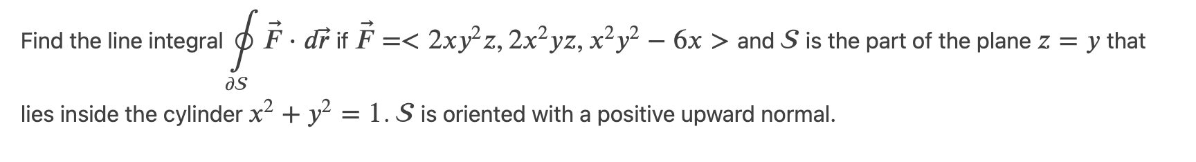 Solved Find the line integral ∮∂SF⋅dr if | Chegg.com