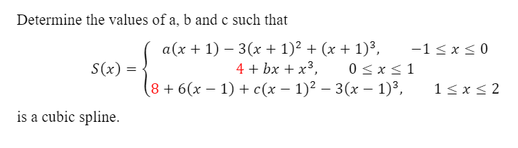 Solved Determine the values of a, b and c such that | x – x | Chegg.com