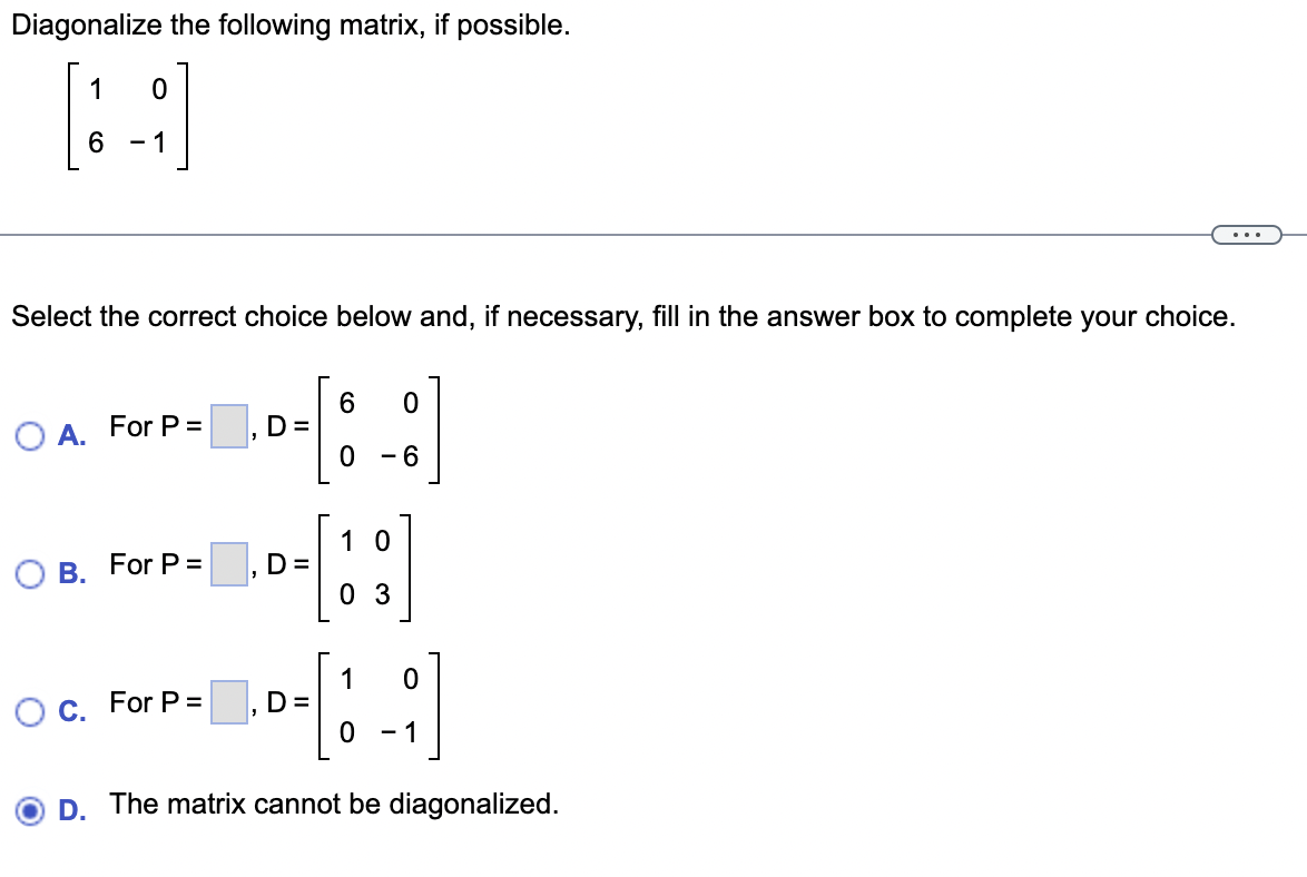 Solved Diagonalize the following matrix, if possible. | Chegg.com