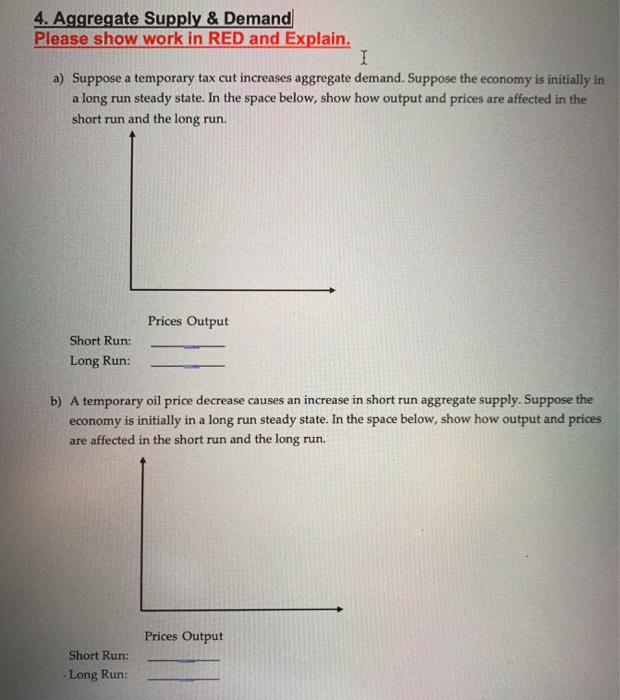 Solved 4. Aggregate Supply &Demand Please show work in RED | Chegg.com