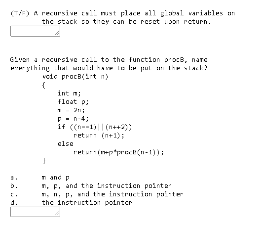Solved (T/F) A recursive call must place all global | Chegg.com