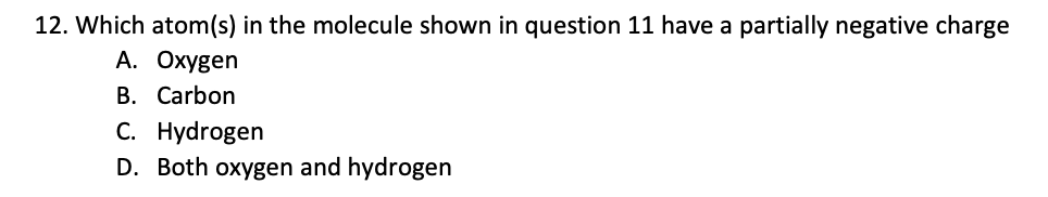 Which atom(s) ﻿in the molecule shown in question 11 | Chegg.com