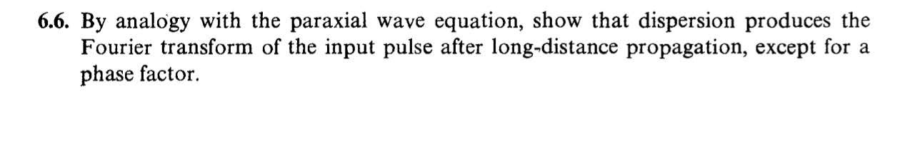 Solved 6.6. By analogy with the paraxial wave equation, show | Chegg.com