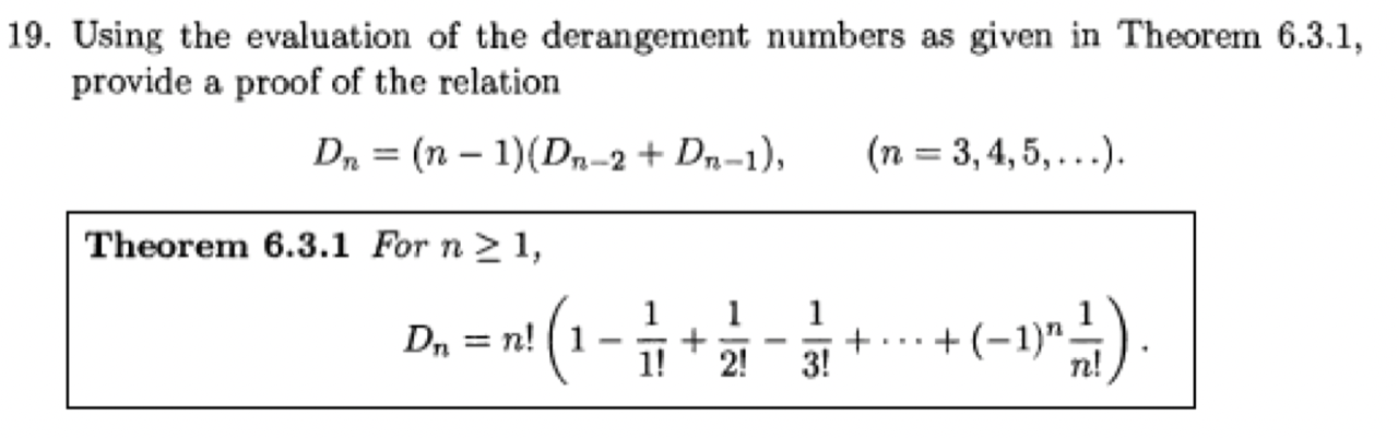 Solved 19. Using the evaluation of the derangement numbers | Chegg.com