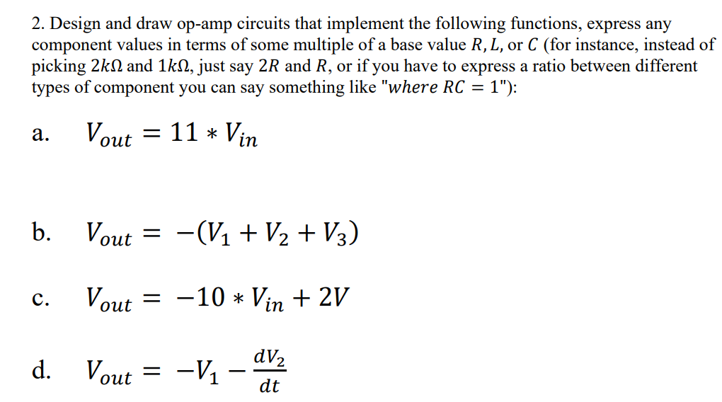 Solved Design and draw op-amp circuits that implement the | Chegg.com