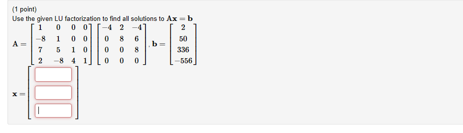 Solved 2 (1 point) Use the given LU factorization to find | Chegg.com