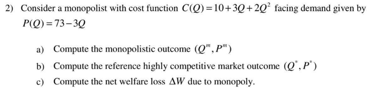 Solved 2) Consider A Monopolist With Cost Function | Chegg.com