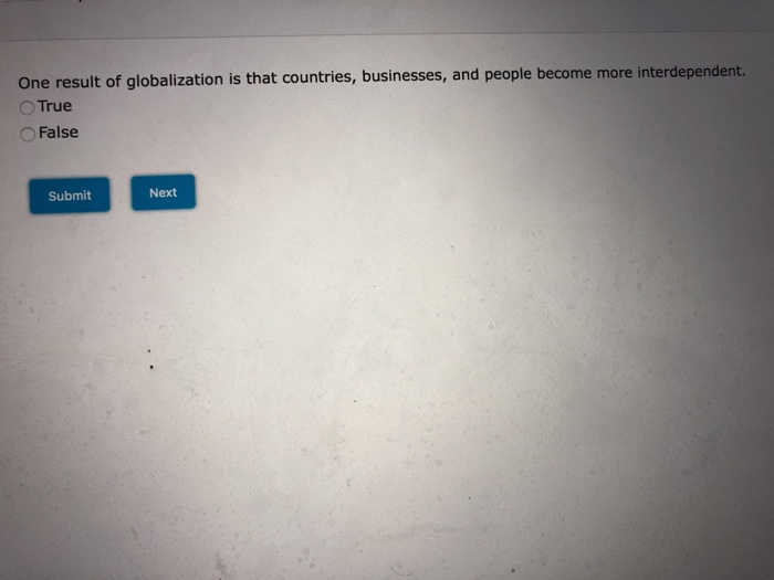 Solved One result of globalization is that countries, | Chegg.com