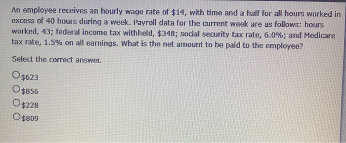 Solved An employee receives an hourly wage rate of $14, with | Chegg.com