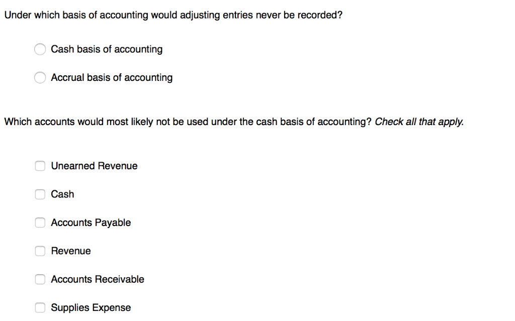 Solved Under Which Basis Of Accounting Would Adjusting Chegg Solved Under Which Basis Of Accounting Would Adjusting Chegg