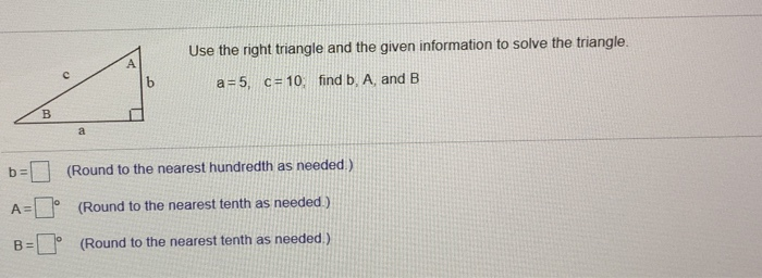 Solved Use the right triangle and the given information to | Chegg.com