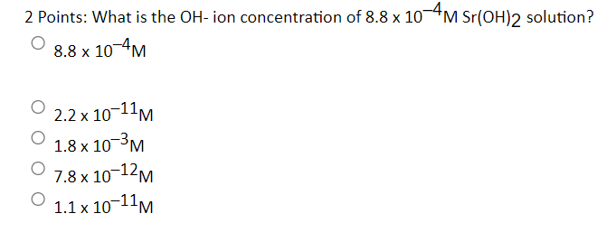 Solved 2 Points: What is the OH - ion concentration of | Chegg.com