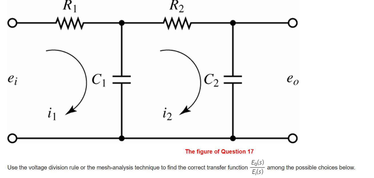 Solved R1 R2 ei C1 C2 lo i1 i2 The figure of Question 17 Use | Chegg.com