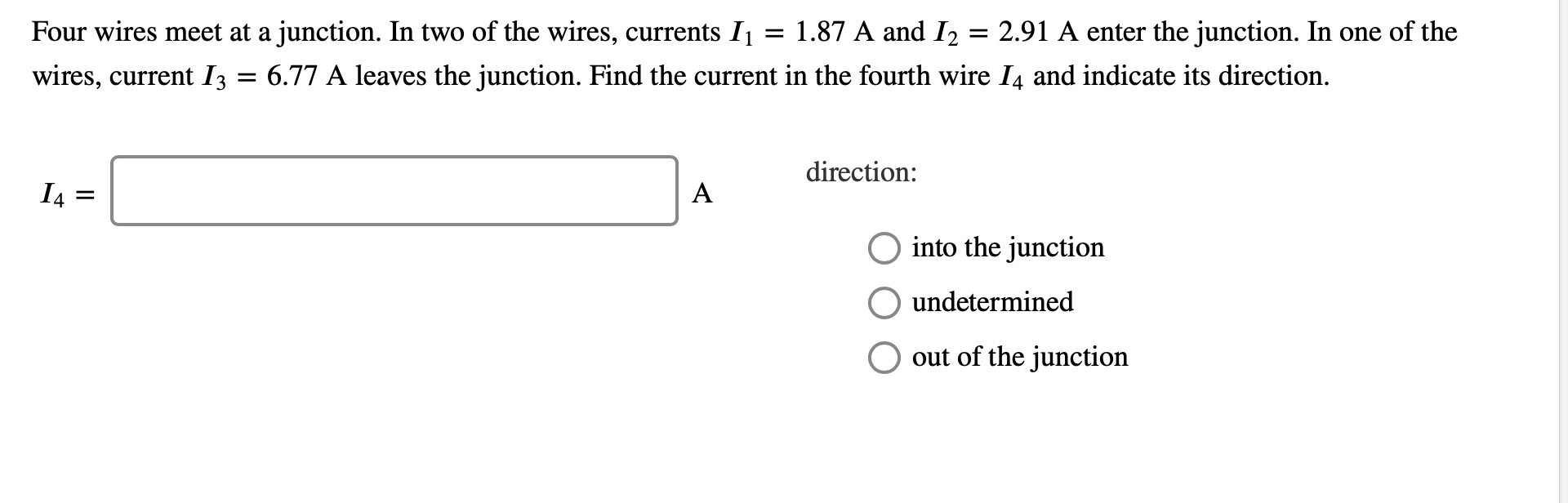 Solved Four wires meet at a junction. In two of the wires,