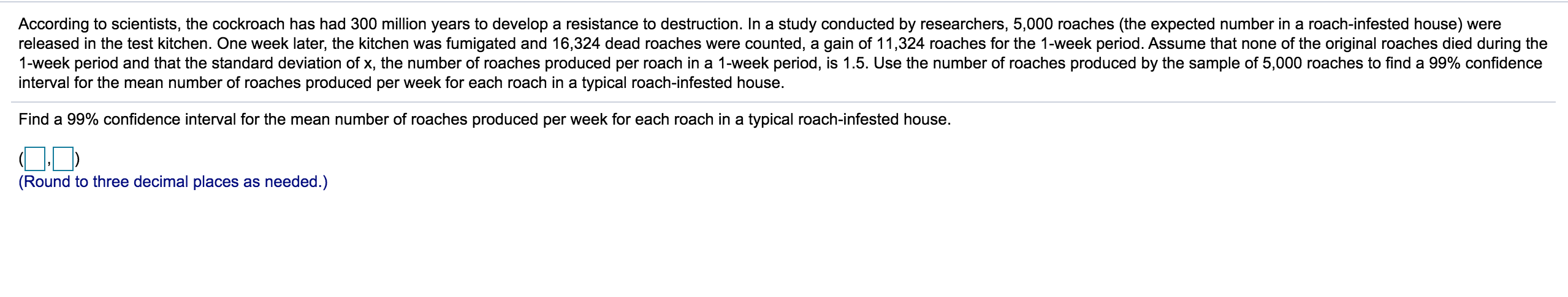 Solved According to scientists, the cockroach has had 300 | Chegg.com