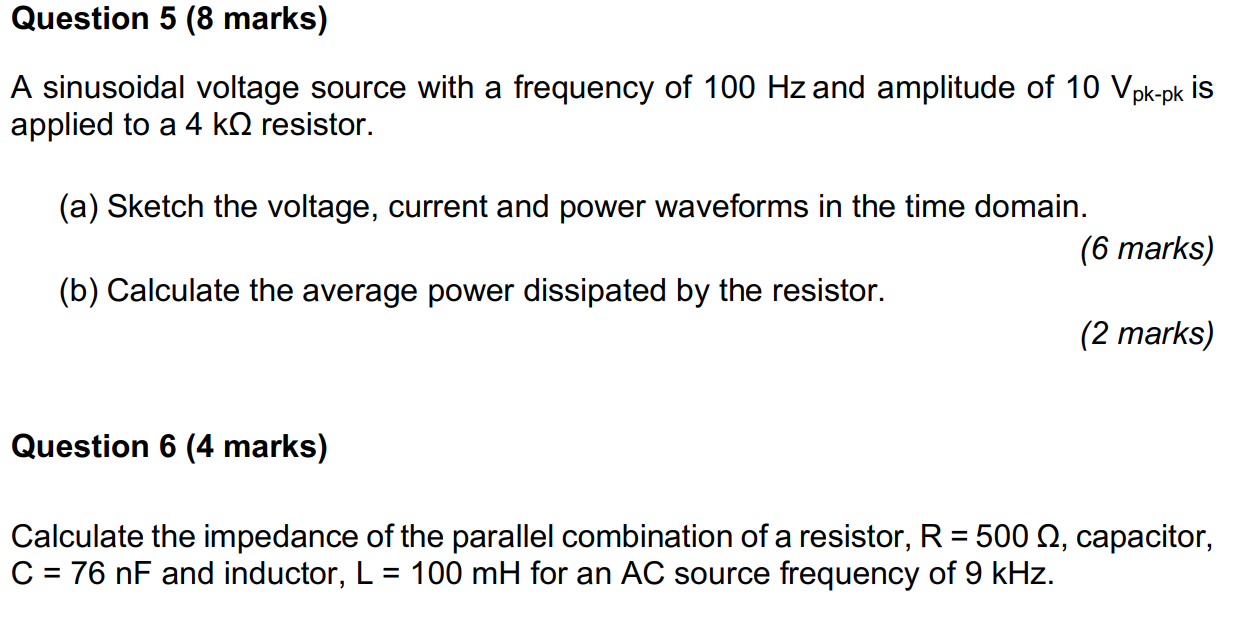Solved Question 5 (8 marks) A sinusoidal voltage source with | Chegg.com